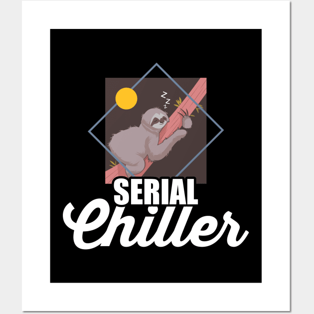 Funny Serial Chiller Sloth Pun Lazy Slothing Sleep Wall Art by theperfectpresents